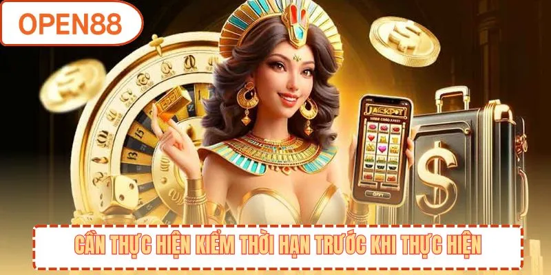 Cần thực hiện kiểm thời hạn trước khi thực hiện